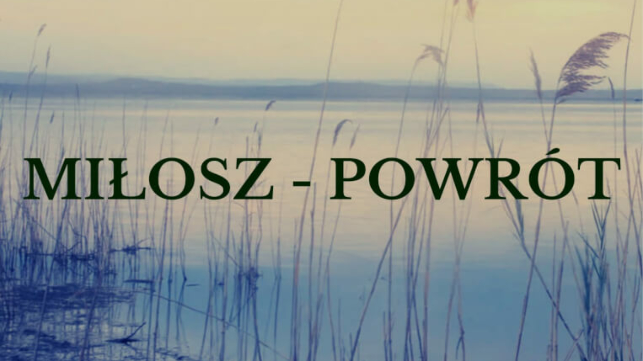 Miłosz - powrót